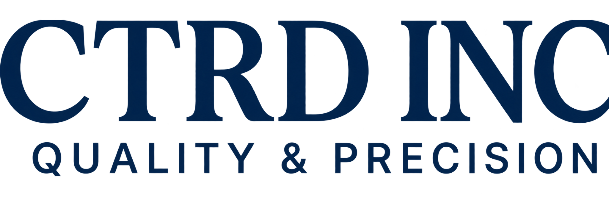 CTRD Inc. Quality and Precision